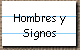 Hombres y 
 Signos