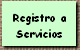 Registro a 
 Servicios